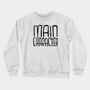 Main Character Crewneck Sweatshirt